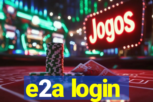 e2a login